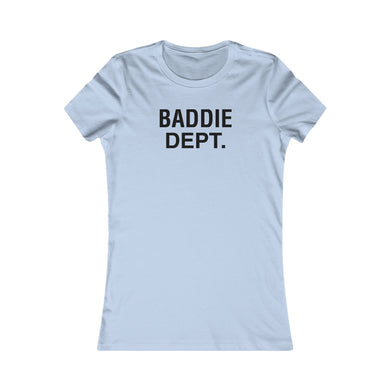 BADDIE DEPT Ladies / Women's Tee