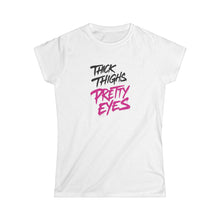 Thick thighs Pretty Eyes Tee — "Thick Thighs Pretty Eyes" Shirt