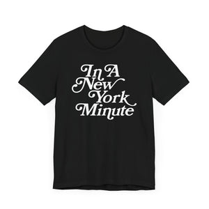 In A New York Minute Unisex black Tee