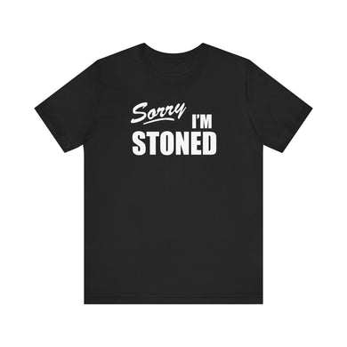 Sorry stoner Unisex 420 Tee