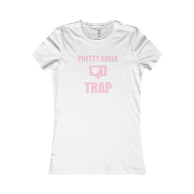 Pretty girls love trap Women's Tee - NY Minute