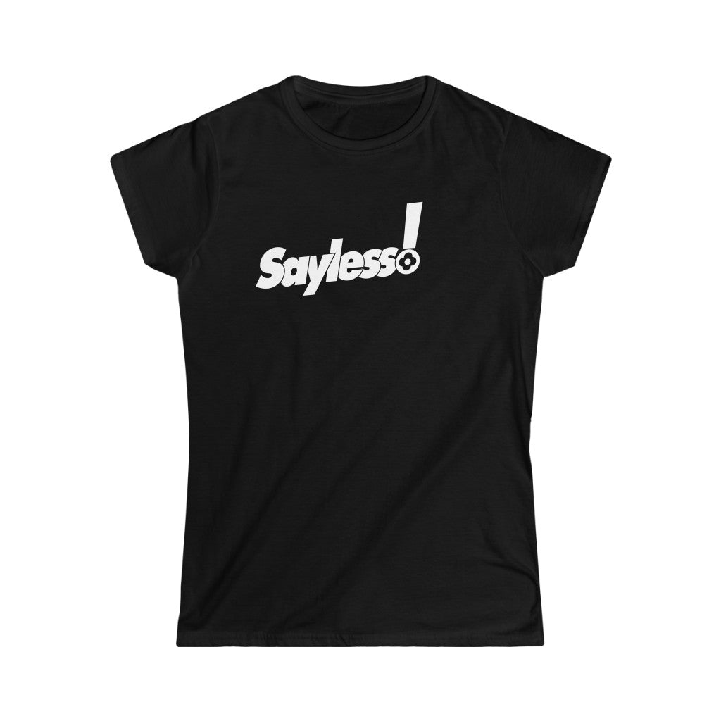 Sayless exclamation Women's Tee