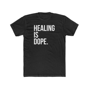 Healing is dope Men's Tee