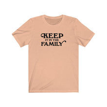 Keep it in the Family Unisex Tee