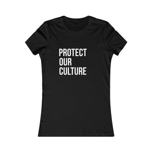 PROTECT OUR CULTURE Women's Tee
