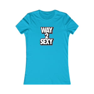 Way 2 Sexy Women's Tee